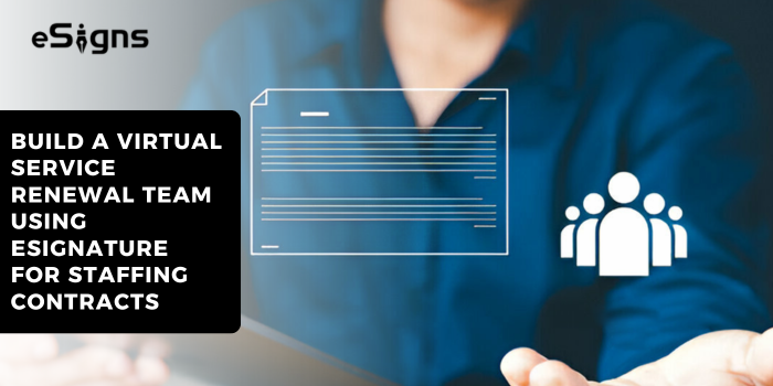 Build a Virtual Service Renewal Team Using eSignature for Staffing Contracts
