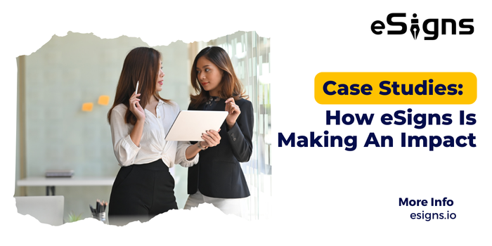 Case studies How esigns is making an impact