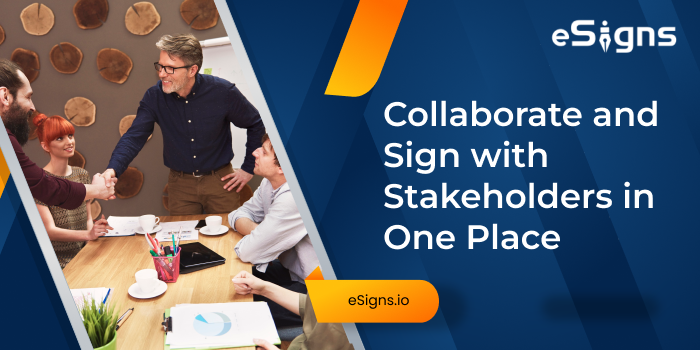 Collaborate and Sign with Stakeholders in One Place