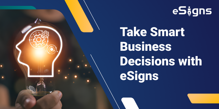 Take Smart Business Decisions with eSigns