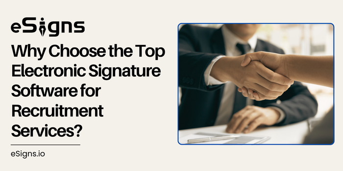 Why Choose the Top Electronic Signature Software for Recruitment Services