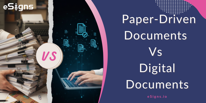 Paper driven documents vs digital documents