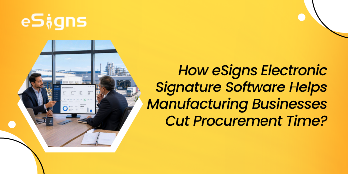 eSigns Electronic Signature Software for Manufacturing
